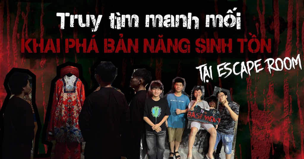 Truy tìm manh mối khai phá bản năng sinh tồn tại Escape Room